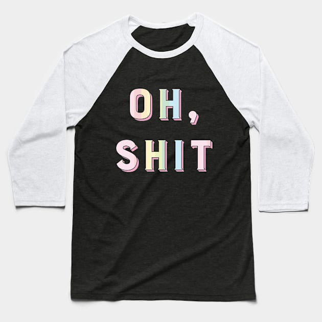 Oh, Shit Baseball T-Shirt by AquaMockingbird